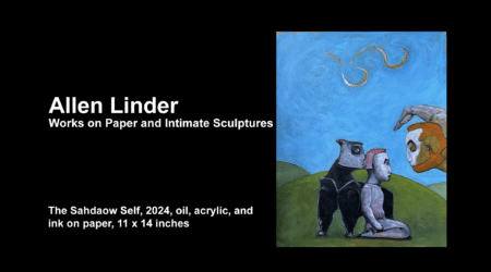 Art exhibit poster with text "Allen Linder: Works on Paper and Intimate Sculptures." Displays a painting titled "The Sahdaow Self," 2024, depicting abstract figures on a hilltop.